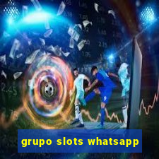 grupo slots whatsapp